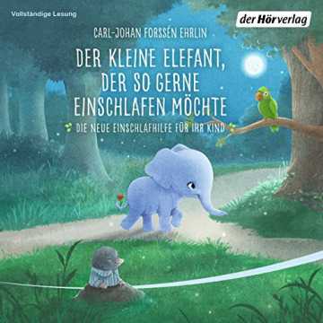  Elefant, der so gerne einschlafen möchte: Die neue Einschlafhilfe für Ihr Kind nachhaltig