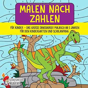  Zahlen für Kinder: Das große Dinosaurier Malbuch ab 5 Jahren für den Kindergarten und Schulanfang - Kinder... nachhaltig